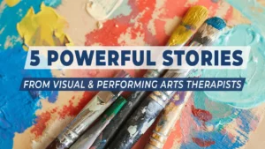 The Powerful Impact of Visual & Performing Arts Therapists for the Dementia Community